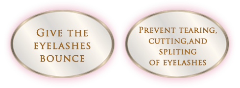 Give the eyelashes bounce/Prevent tearing, cutting,and spliting of eyelashes