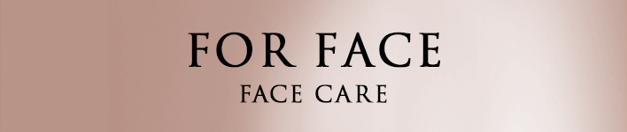 FOR FACE FACE CARE