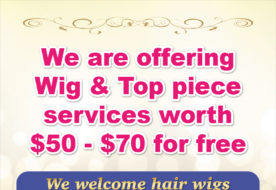 【Finished】We are offering Wig&Top piece services worth $50-70 for free!!